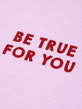 Load image into Gallery viewer, Be True T-Shirt