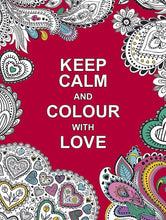 Load image into Gallery viewer, Keep Calm and Colour with Love Colouring Book
