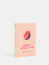 Load image into Gallery viewer, Dont Give A Fig Book
