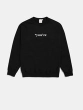 Load image into Gallery viewer, *Youre Sweatshirt

