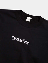 Load image into Gallery viewer, *Youre Sweatshirt
