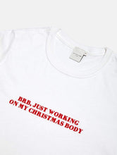 Load image into Gallery viewer, Just Working On My Christmas Body T-Shirt
